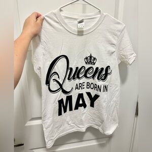 Queens Are Born in May Tshirt